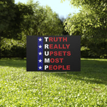 Load image into Gallery viewer, Trump Truth Really Upsets Most People Yard Sign
