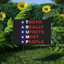 Load image into Gallery viewer, Trump Truth Really Upsets Most People Yard Sign