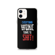 Load image into Gallery viewer, Everything Woke Turns To Shit iPhone Case