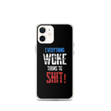 Load image into Gallery viewer, Everything Woke Turns To Shit iPhone Case