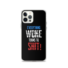 Load image into Gallery viewer, Everything Woke Turns To Shit iPhone Case