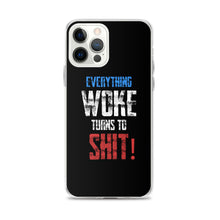 Load image into Gallery viewer, Everything Woke Turns To Shit iPhone Case