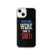 Load image into Gallery viewer, Everything Woke Turns To Shit iPhone Case