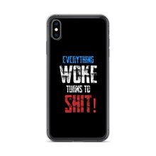 Load image into Gallery viewer, Everything Woke Turns To Shit iPhone Case