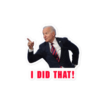 Load image into Gallery viewer, Biden I Did That Stickers