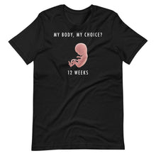 Cargar imagen en el visor de la galería, My Body My Choice Aborto 12 Semanas Camiseta