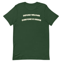 Load image into Gallery viewer, Defund Welfare Everyone Is Hiring T-shirt
