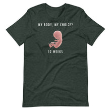 Cargar imagen en el visor de la galería, My Body My Choice Aborto 12 Semanas Camiseta