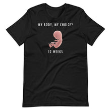 将图片加载到图库查看器，My Body 我的选择堕胎 12 周 T 恤
